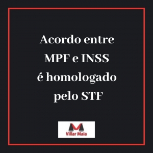 STF homologa acordo celebrado entre INSS e MPF
