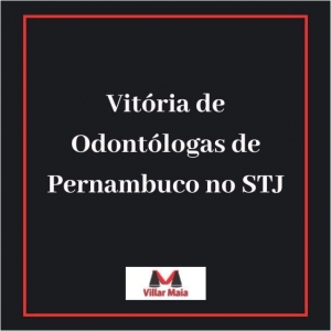 Vitória de Odontólogas de Pernambuco no STJ