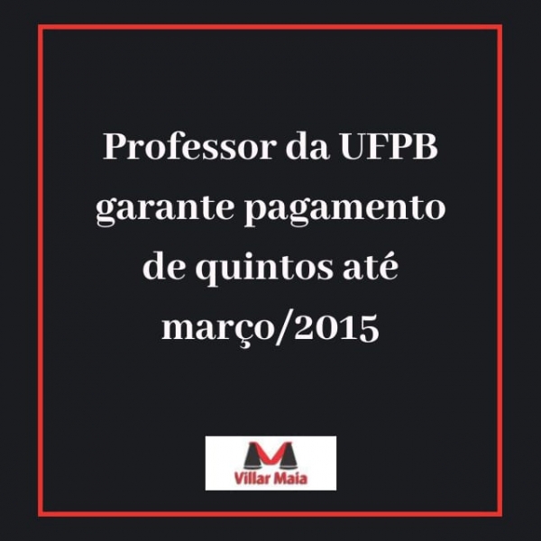 Vitória de Professor aposentado da UFPB para receber quintos até 2015