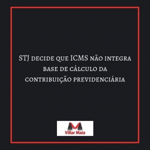 ICMS não integra base de cálculo da contribuição previdenciária