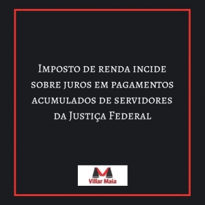Incide IR sobre RRA de servidores do Poder Judiciário Federal