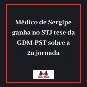 STJ reconhece direito de médico de Sergipe para receber a GDM-PST sobre a 2ª jornada