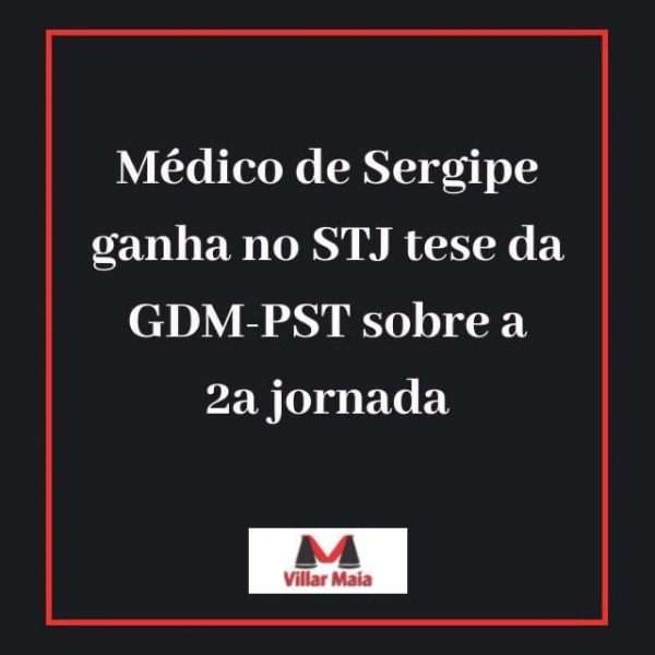 STJ reconhece direito de médico de Sergipe para receber a GDM-PST sobre a 2ª jornada